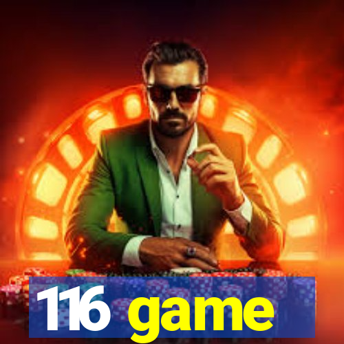 116 game